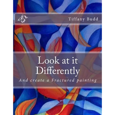 Look at it Differently: And create a Fractured painting