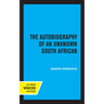 The Autobiography of an Unknown South African: Volume 1