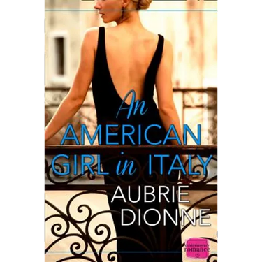 An American Girl in Italy: Harperimpulse Contemporary Romance