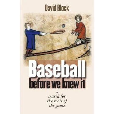 Baseball Before We Knew It: A Search for the Roots of the Game