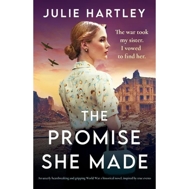 The Promise She Made: An utterly heartbreaking and gripping World War 2 historical novel, inspired by true events