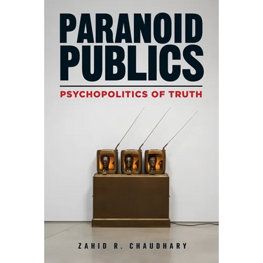 Paranoid Publics: Psychopolitics of Truth