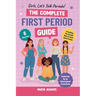 Girls, Let's Talk Periods! The Complete First Period Guide