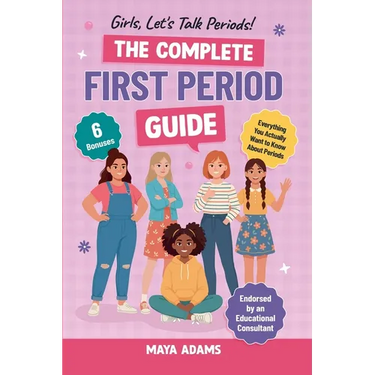 Girls, Let's Talk Periods! The Complete First Period Guide