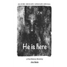 He is here