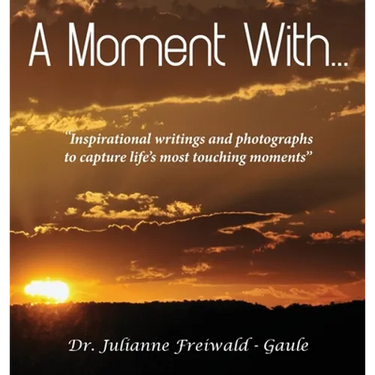 A Moment With...: "Inspirational writings and photographs to capture life's most touching moments"
