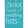 The Knot Book of Wedding Lists: The Ultimate Guide to the Perfect Day, Down to the Smallest Detail
