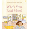 Who's Your Real Mom?