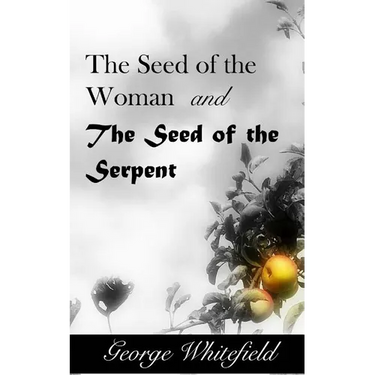 The Seed of the Woman and the Seed of the Serpent