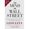 The Mind of Wall Street: A Legendary Financier on the Perils of Greed and the Mysteries of the Market