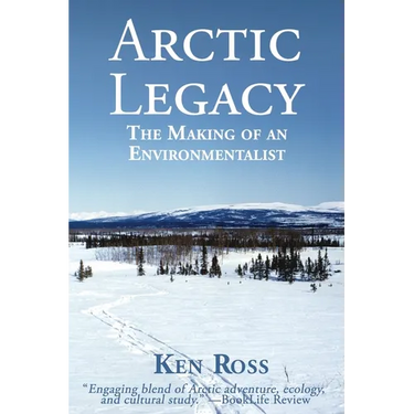 Arctic Legacy: The Making of an Environmentalist