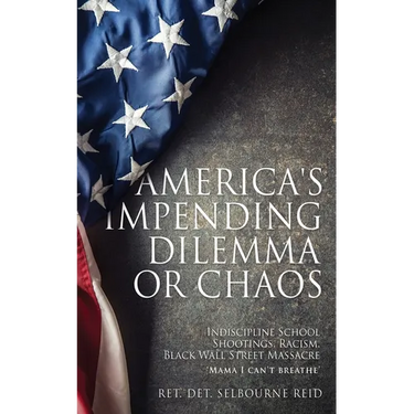 America's Impending Dilemma or Chaos: Indiscipline School Shootings, Racism, Black Wall Street Massacre