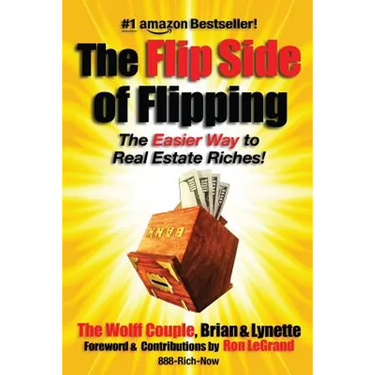 The Flip Side Of Flipping: The Easier Way To Real Estate Riches
