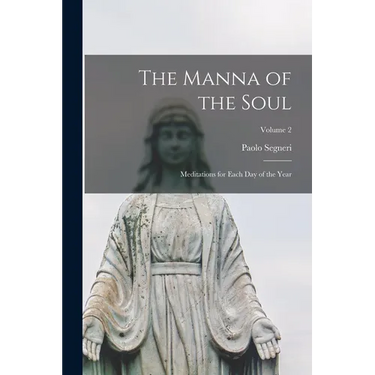 The Manna of the Soul: Meditations for Each Day of the Year; Volume 2