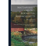 Mattapoisett and Old Rochester, Massachusetts: Being a History of These Towns and Also in Part of Marion and a Portion of Wareham