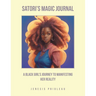 Satori's Magic Journal: A Black Girl's Journey to Manifesting Her Reality