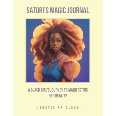 Satori's Magic Journal: A Black Girl's Journey to Manifesting Her Reality