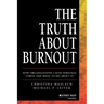 The Truth about Burnout: How Organizations Cause Personal Stress and What to Do about It