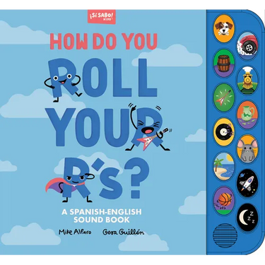 How Do You Roll Your R'S?: A Sound Book for Kids to Learn Spanish Vocabulary and Speak with Confidence