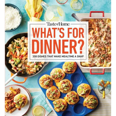 Taste of Home What's for Dinner?: 358 Quick & Easy Recipes for Busy Families
