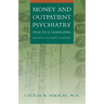 Money and Outpatient Psychiatry: Practice Guidelines from Accounting to Ethics