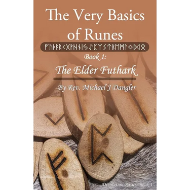 The Very Basics of Runes: Book 1: The Elder Futhark