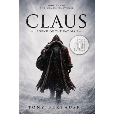 Claus: Legend of the Fat Man (Large Print Edition)