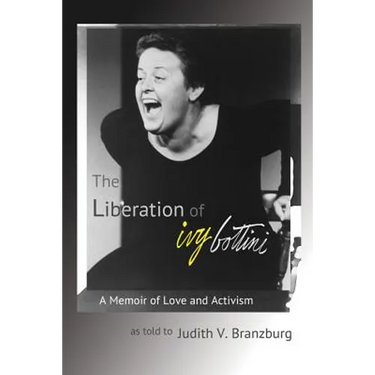 The Liberation of Ivy Bottini: A Memoir of Love and Activism