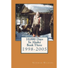 10,000 Days In Alaska Book Three: 1998-2005