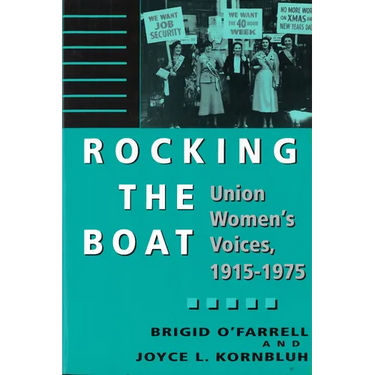Rocking the Boat: Union Women's Voices, 1915-1975