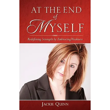 At the End of Myself: Redefining Strength by Embracing Weakness
