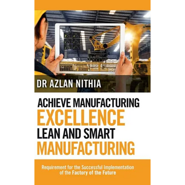 Achieve Manufacturing Excellence Lean and Smart Manufacturing: Requirement for the Successful Implementation of the Factory of the Future