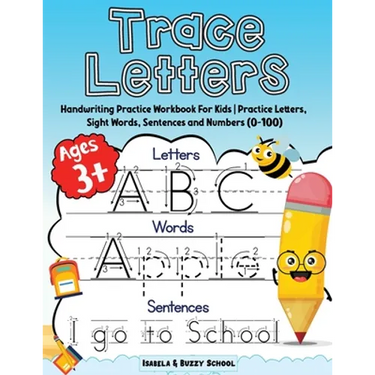 Trace Letters: Alphabet Handwriting Practice Workbook for Kids Trace Letters of the Alphabet, Sight Words & Sentences Preschool Writi