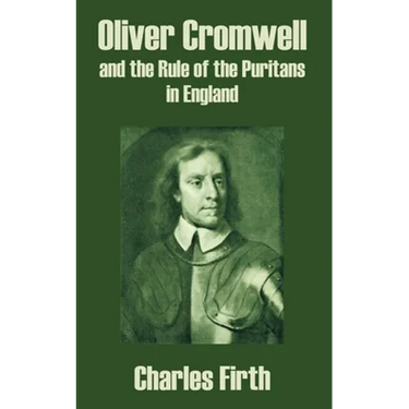 Oliver Cromwell and the Rule of the Puritans in England