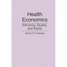 Health Economics: Efficiency, Quality, and Equity