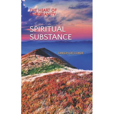 Spiritual Substance: The Heart of Christianity