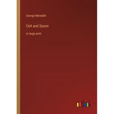 Celt and Saxon: in large print