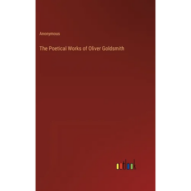 The Poetical Works of Oliver Goldsmith