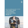 The Client Role in Successful Construction Projects
