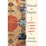Threads of Empire: A History of the World in Twelve Carpets