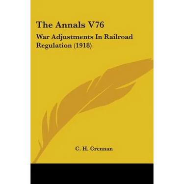 The Annals V76: War Adjustments In Railroad Regulation (1918)
