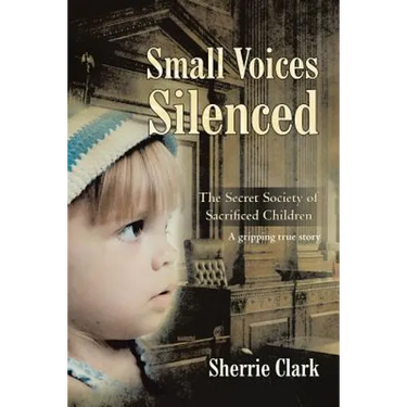 Small Voices Silenced: The Secret Society of Sacrificed Children