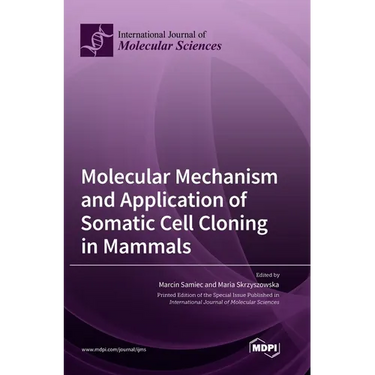 Molecular Mechanism and Application of Somatic Cell Cloning in Mammals