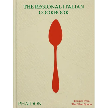 The Regional Italian Cookbook: Recipes from the Silver Spoon