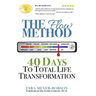 The Flow Method: : 40 Days to Total Life Transformation