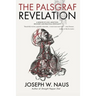 The Palsgraf Revelation: A Memoir of Love, Addiction, Recovery and Practical Spirituality
