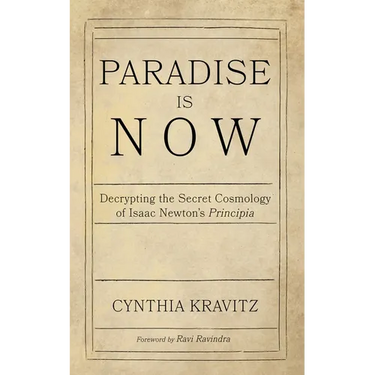 Paradise Is Now: Decrypting the Secret Cosmology of Isaac Newton's Principia