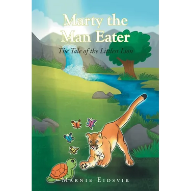 Marty the Man Eater: The Tale of the Littlest Lion