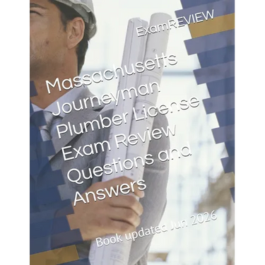 Massachusetts Journeyman Plumber License Exam Review Questions and Answers