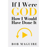 If I Were God: How I Would Have Done It